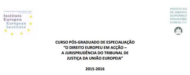 Curso Pós-Graduado de Especialização “O Direito Europeu em Ação – A Jurisprudência do TJUE”